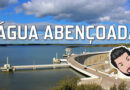 🎥 Reportagem: “Água Abençoada” [Alqueva]