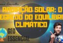 Geo Essencial | Radiação Solar: O Segredo do Equilíbrio Climático